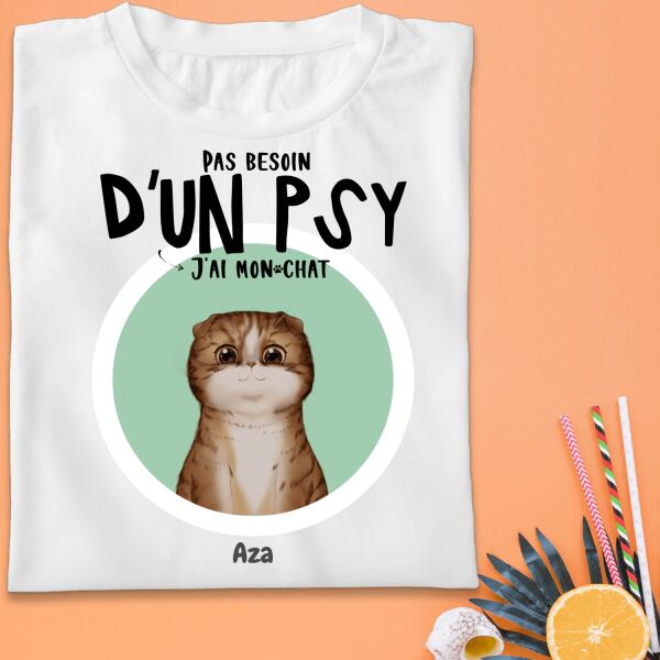 Pas besoin d'un psy j'ai mon chat - T-shirt personnalisé