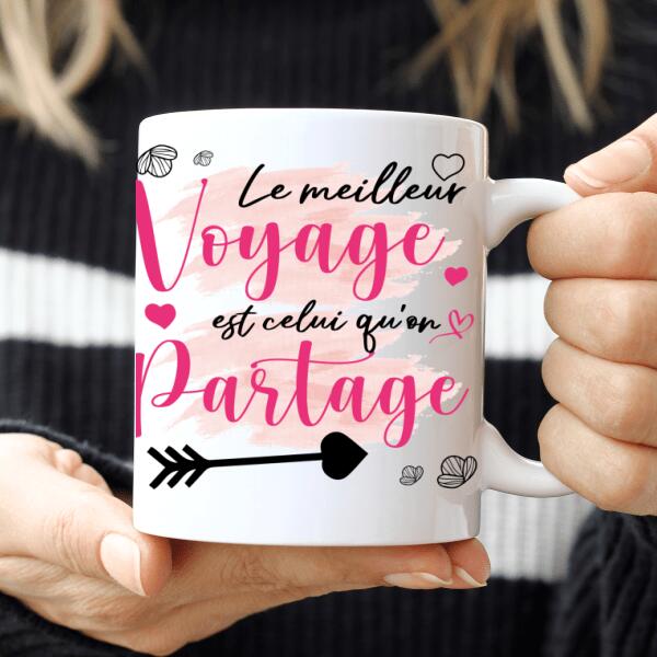 Le meilleur voyage est celui qu'on partage - Tasse personnalisée