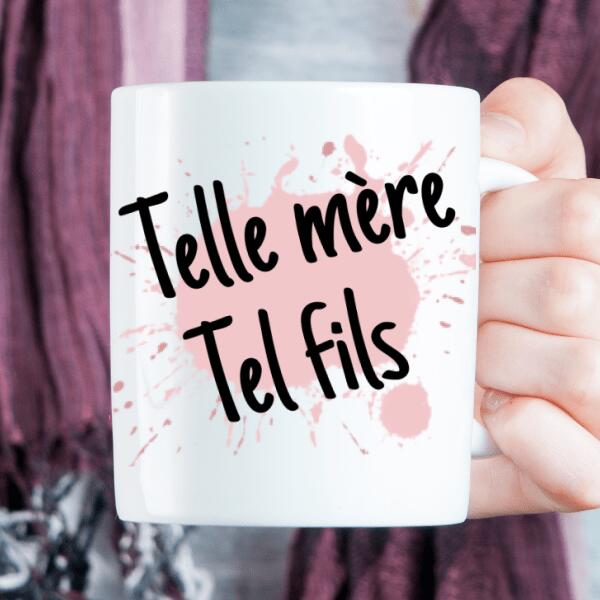 Telle mère, Tel Fils - Tasse personnalisée