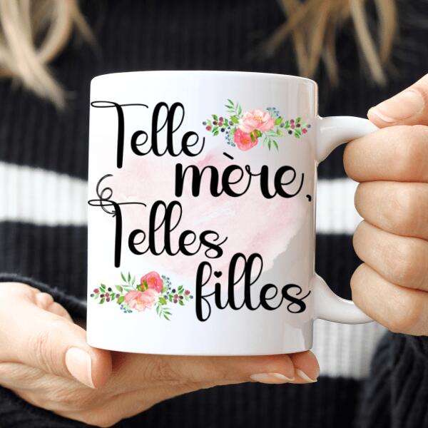 Telle mère, Telles Filles - Tasse personnalisée