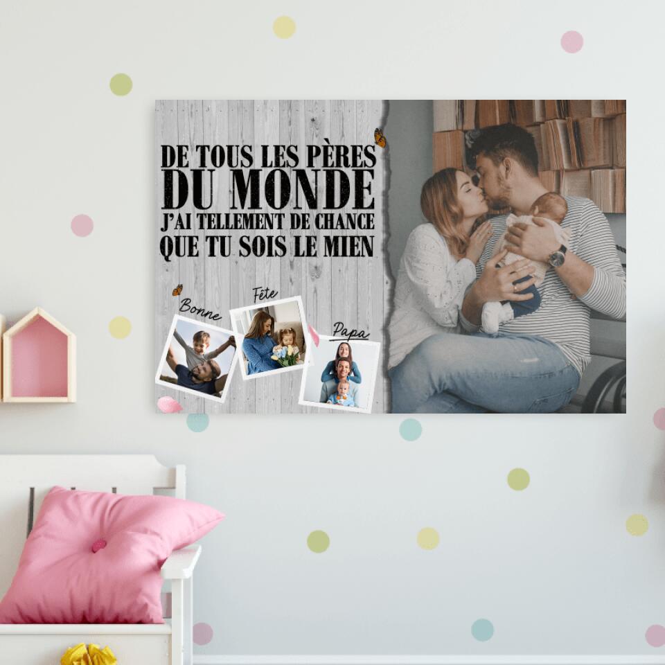 De tous les pères du monde.. - Toile Personnalisable