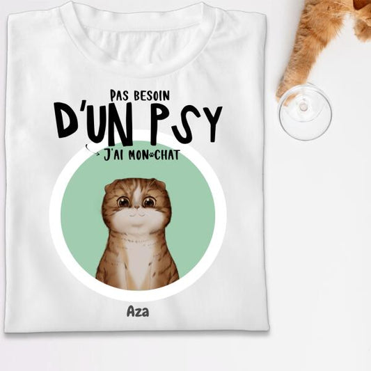 Pas besoin d'un psy j'ai mon chat - T-shirt personnalisé