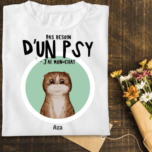 Pas besoin d'un psy j'ai mon chat - T-shirt personnalisé