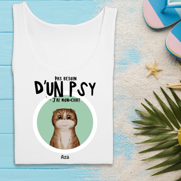 Pas besoin d'un psy j'ai mon chat - T-shirt personnalisé