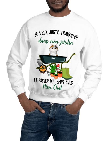 Je veux juste travailler dans mon jardin et passer du temps avec mon chat.. - T-shirt personnalisé