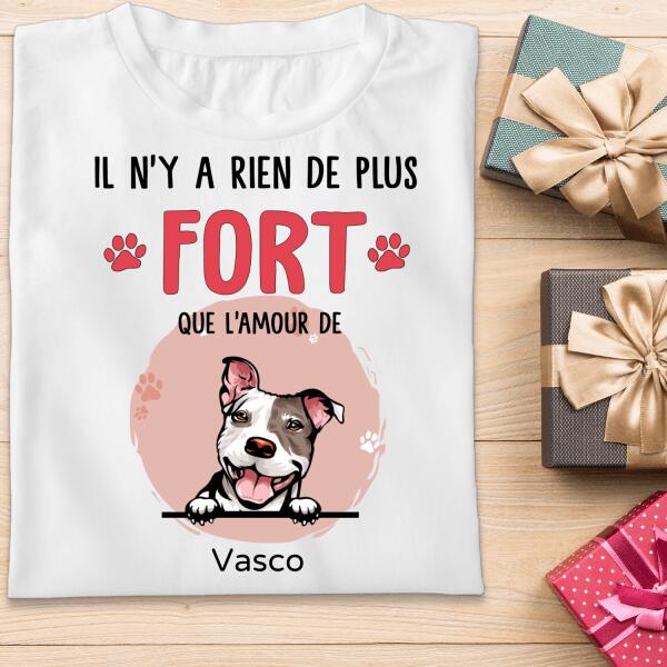 Il n'y a rien de plus fort que l'amour d'un chat ou chien - T-shirt personnalisé