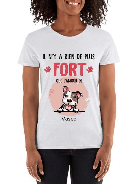 Il n'y a rien de plus fort que l'amour d'un chat ou chien - T-shirt personnalisé