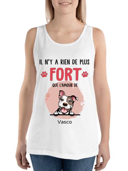 Il n'y a rien de plus fort que l'amour d'un chat ou chien - T-shirt personnalisé