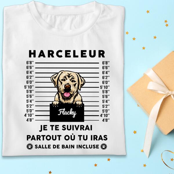Je te suivrai partout où tu iras, salle de bain incluse.. - T-shirt personnalisé