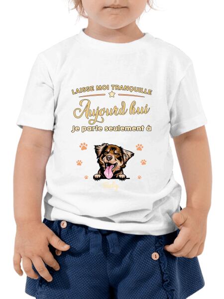 Laisse moi tranquille Aujourd'hui Je parle seulement à mon Chats ou chiens - personnalisables