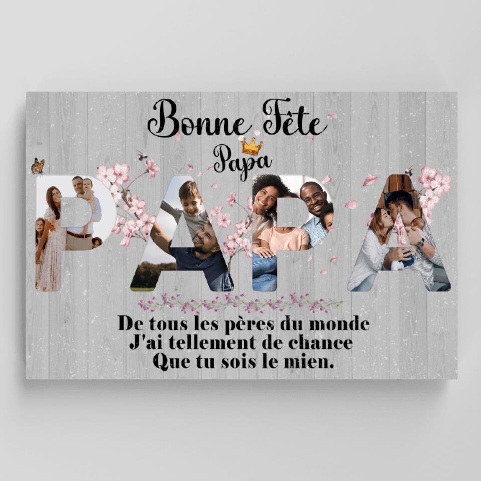 De tous Les pères du monde, j'ai tellement de chance que tu sois le mien.. - Toile Personnalisable