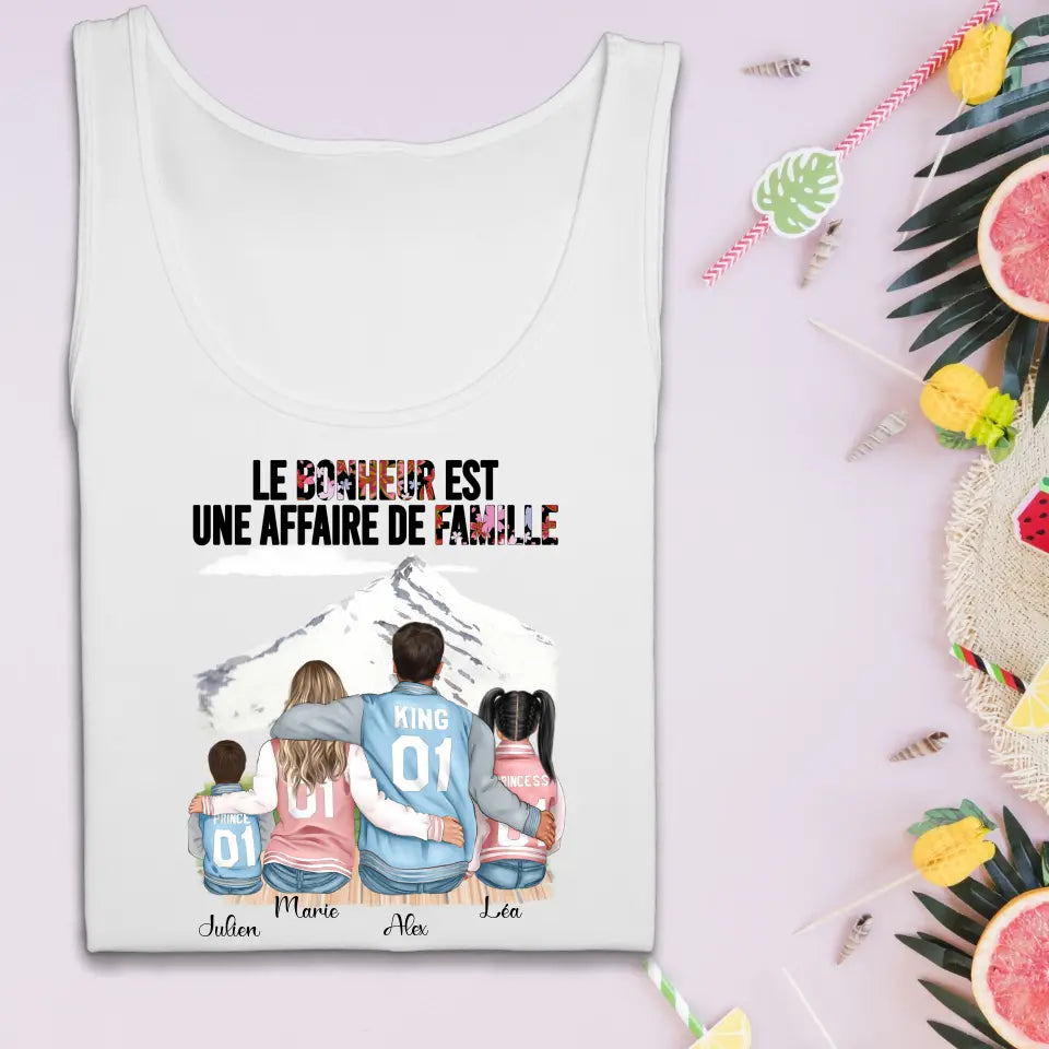 Le Bonheur Est Une Affaire de Famille - T-shirt ou Sweat