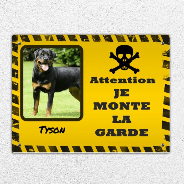 Plaque de Chien -Attention Je Monte La Garde - Photo et textes personnalisables