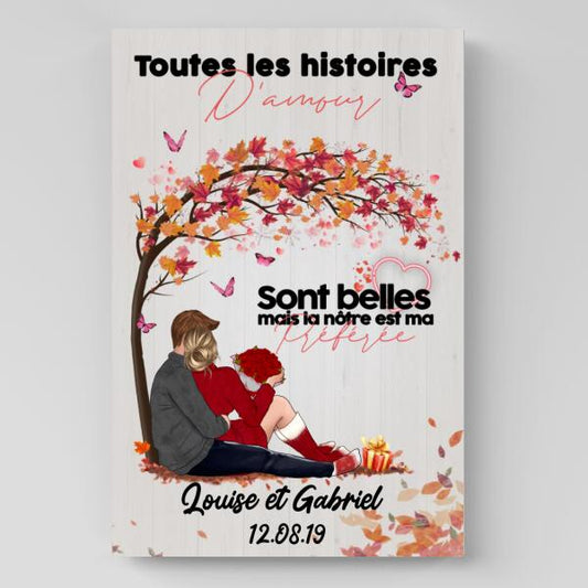 Toute les Histoires d'Amour Sont Belles.. - Toile Personnalisée