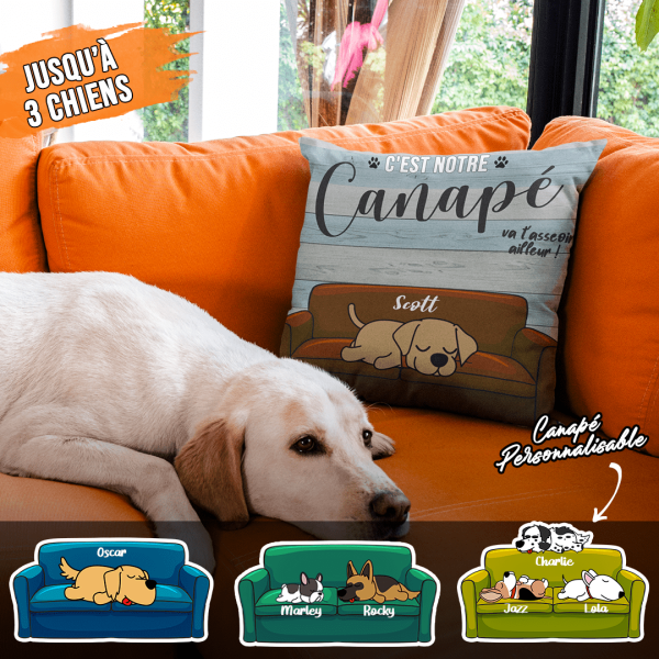 C'est notre canapé - Coussin carré - Races des chiens, noms et couleurs personnalisables, jusqu'à 3 chiens